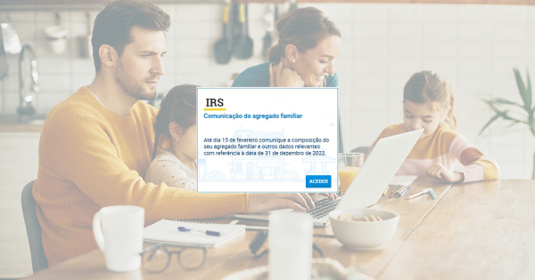 Comunicação do Agregado Familiar: Até 15 fevereiro de 2023